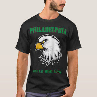 Philadelphia Bad Sak Happy T Shirt