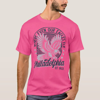 Philadelphia där till och med våra Eagles flyger v T Shirt