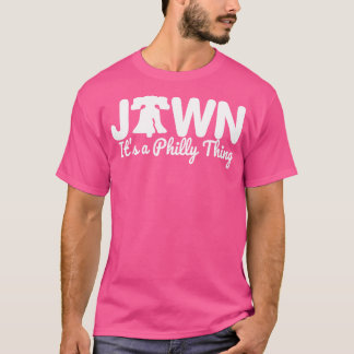 Philadelphia Jawn... T Shirt