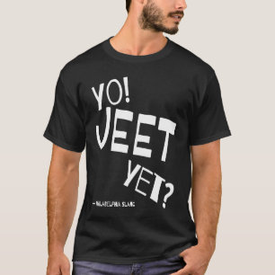 Philadelphia Slang You Jeet ännu Philly för att du T Shirt
