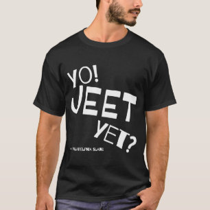 Philadelphia Slang You Jeet ännu Philly för att du T Shirt