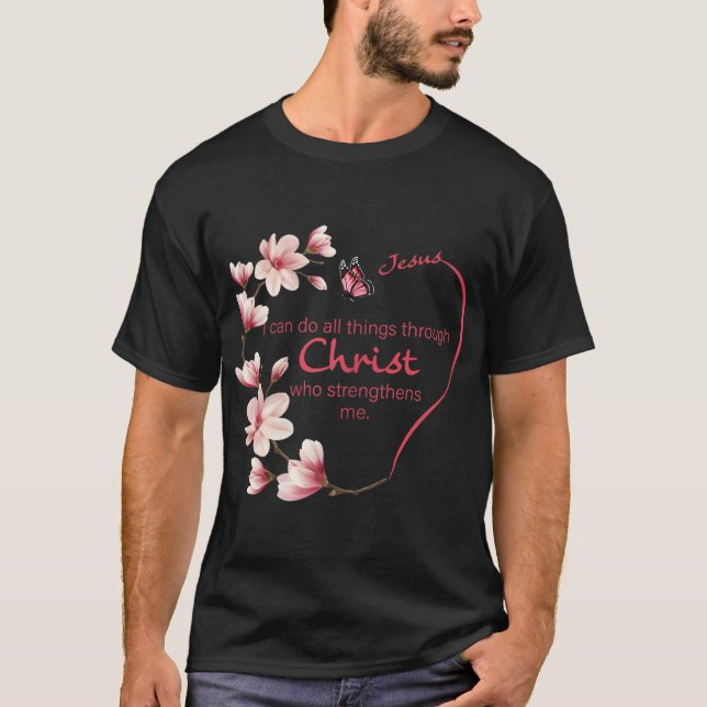 Philippians 413 Christian Bible Verse Flower Gifts T Shirt (Framsida)