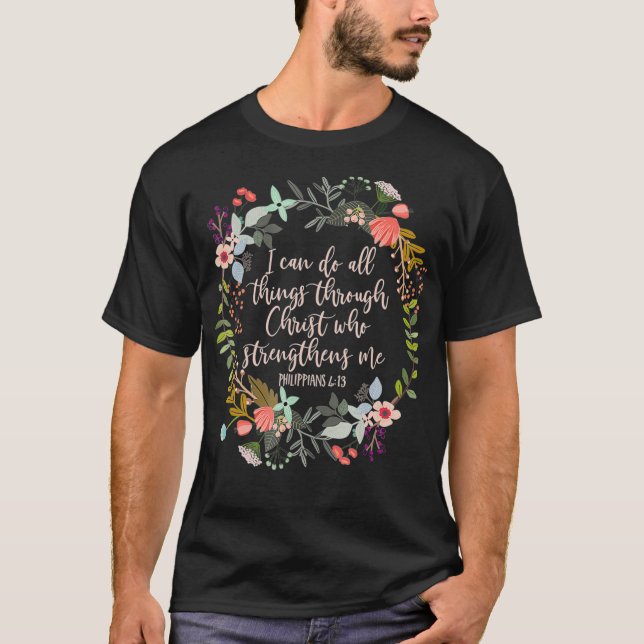 Philippians 413 Scripture  Floral  T Shirt (Framsida)