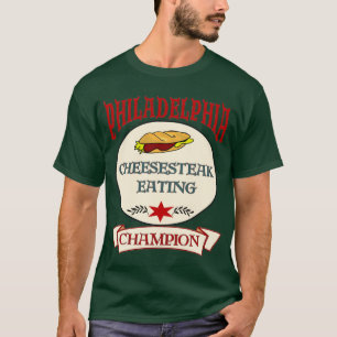 Philly Cheese Steak Eating Champ T Shirt