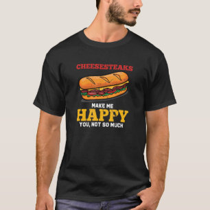 Philly Cheesesteak får mig Verkligen Lycklig Sandw T Shirt