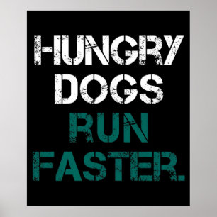 Philly Hungrigare Hundar Springa snabbare Poster