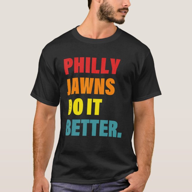 Philly Jawns Do It Better Apparel T Shirt (Framsida)