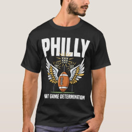 PHILLY NIGHT GAME DETERMINATION - PHILLY FOOTBALL T SHIRT