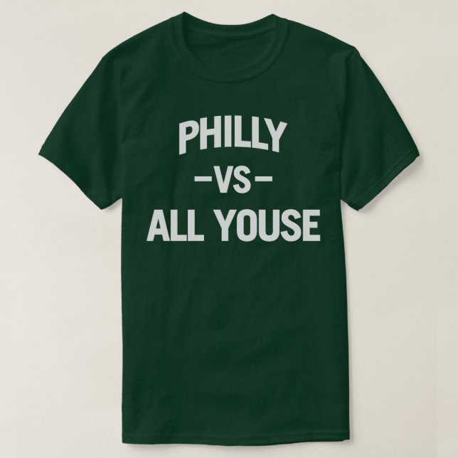 Philly Vs All Youse (vit) T Shirt (Design framsida)