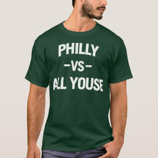 Philly Vs All Youse (vit) T Shirt