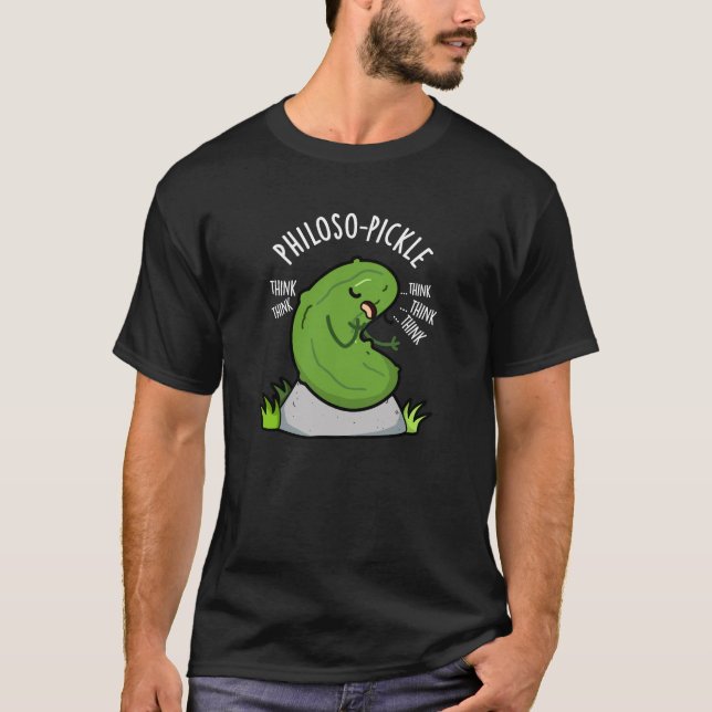Philoso-pickle Funny Pickle Pun Mörk BG T Shirt (Framsida)