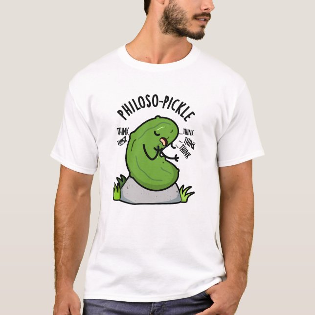 Philoso-pickle Funny Pickle Pun T Shirt (Framsida)
