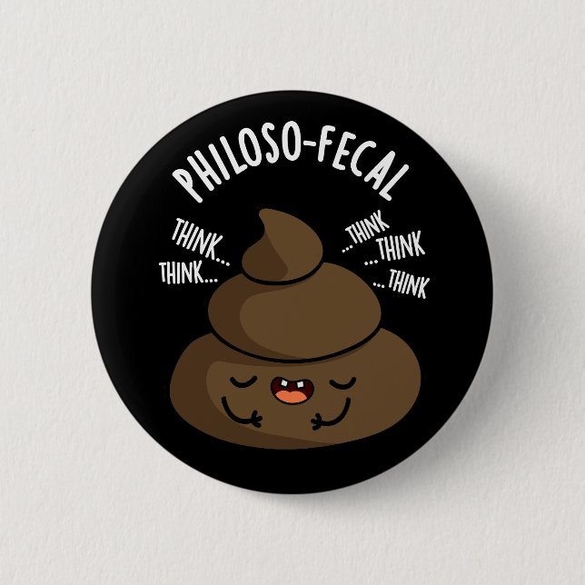 Philosop-fecal Funny Poop Pun Mörk BG Knapp (Framsida)