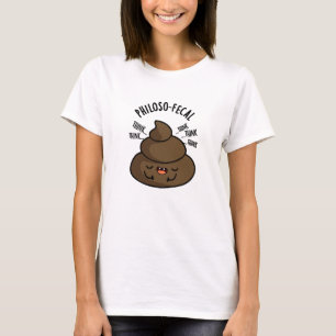 Philosop-fecal Funny Poop Pun T Shirt