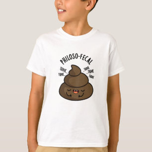 Philosop-fecal Funny Poop Pun T Shirt
