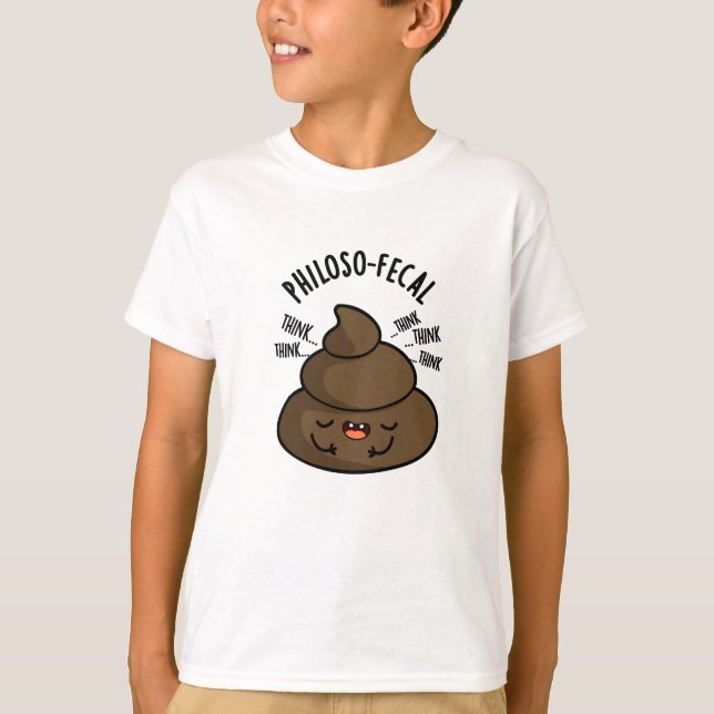 Philosop-fecal Funny Poop Pun T Shirt (Framsida)