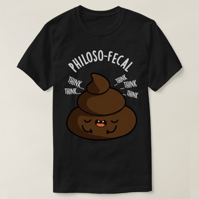 Philosopfecal Funny Poop Pun 1 T Shirt (Design framsida)