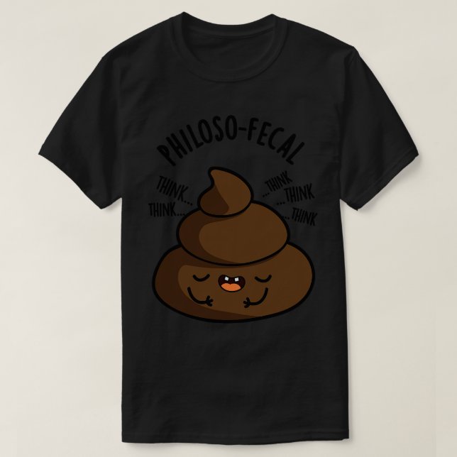 Philosopfecal Funny Poop Pun T Shirt (Design framsida)