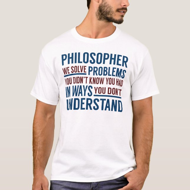 Philosopher Solve Problems T Shirt (Framsida)