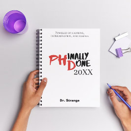 Phinally done - Funny PHD Graduation Quote Design Anteckningsbok