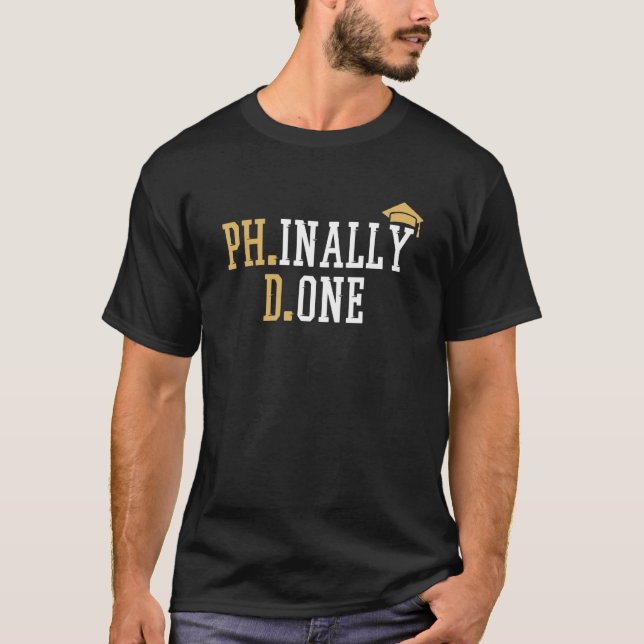 Phinally Klart Ph D Studenten T Shirt (Framsida)
