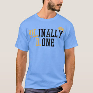 Phinally Ready PhD Studenten 2 T Shirt
