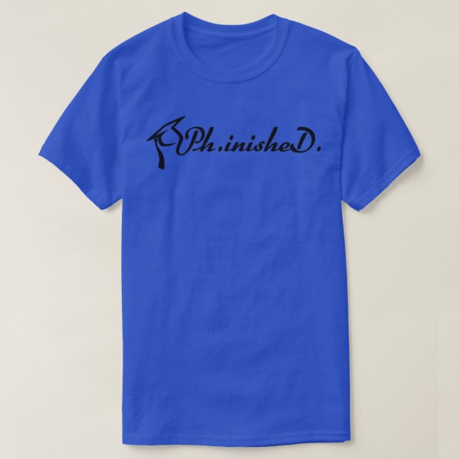 PhinisheD-doktorsexamen Avslutat T Shirt (Design framsida)