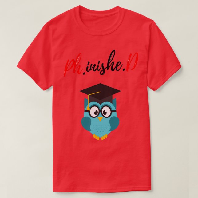 PhinisheD Funny phd graduate saying Phd graduation T Shirt (Design framsida)