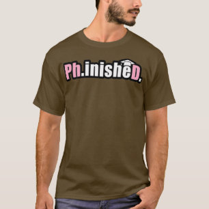 PhinisheD i rosa markerar en lustig pdh-graderings T Shirt