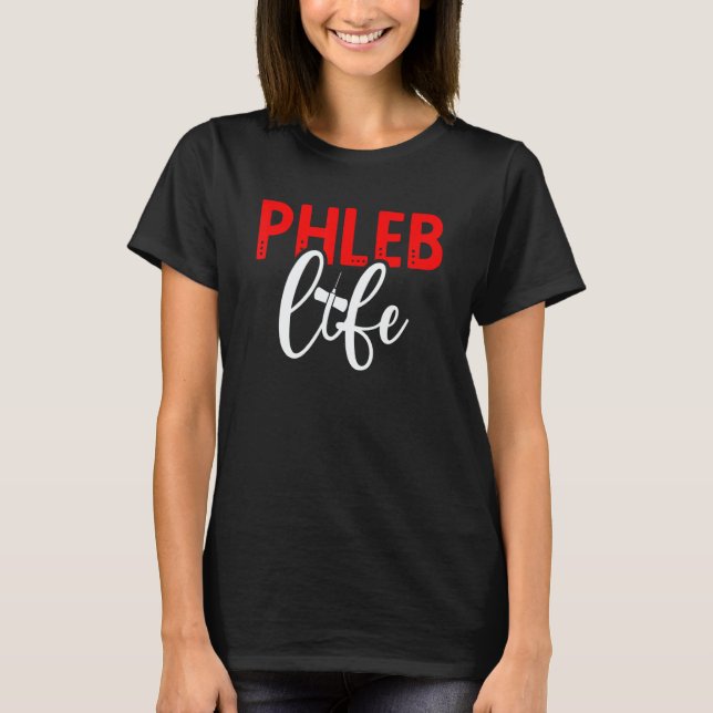 Phleb Life Phlebotomist Phlebotomy Tech Week T Shirt (Framsida)