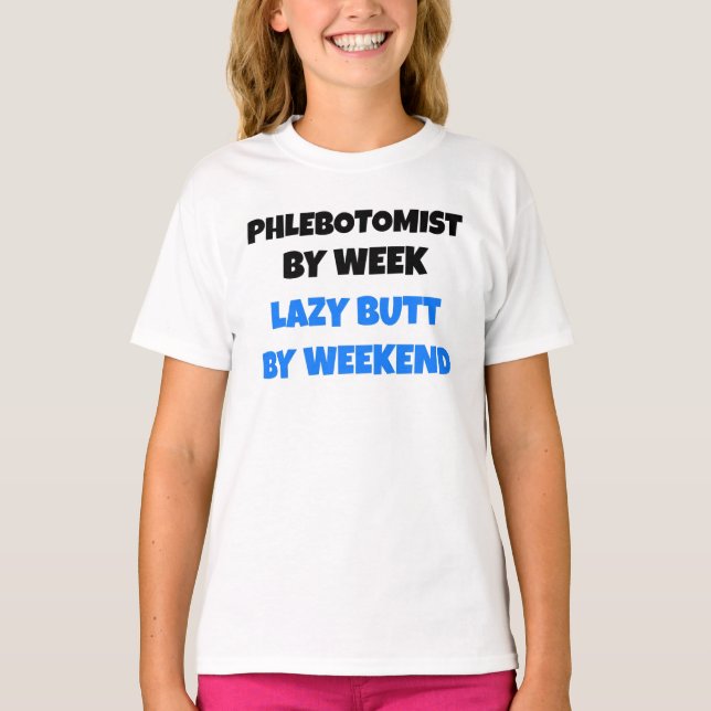 Phlebotomist by Week Lazy Butt by Helg Tee (Framsida)