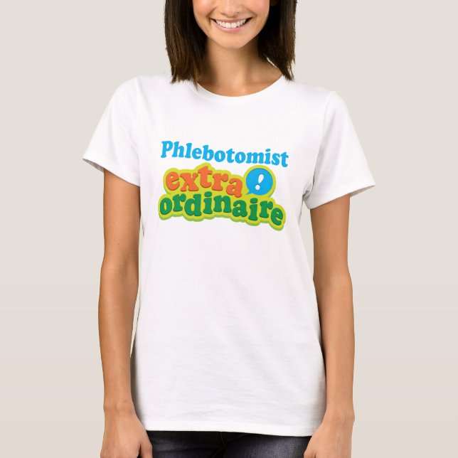 Phlebotomist Extraordinaire gåvaidé Tee (Framsida)