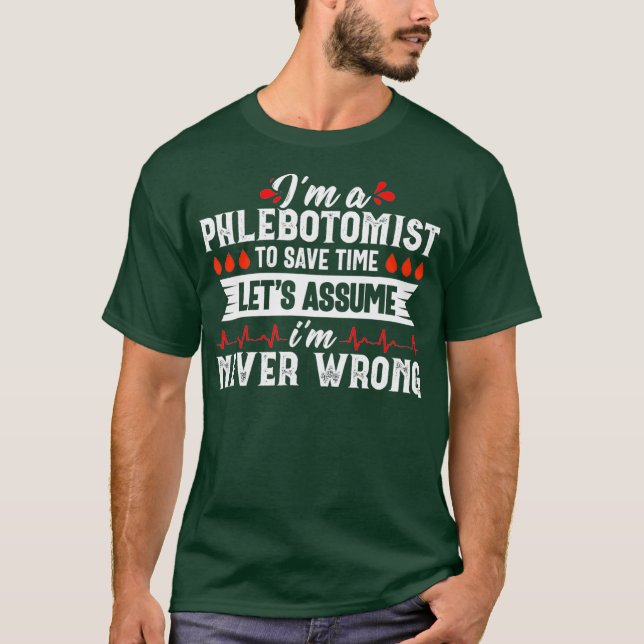 Phlebotomist Funny Quote Nurse Phlebotomy Gift T Shirt (Framsida)