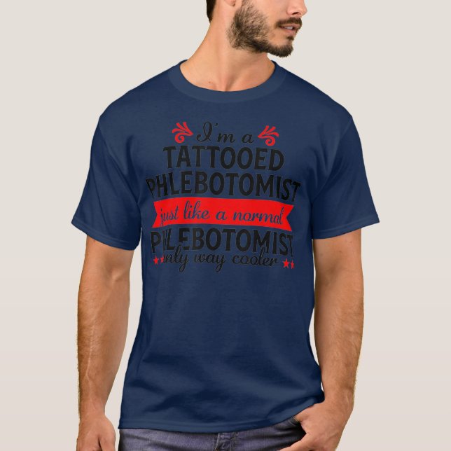 Phlebotomist Funny Tattooed Phlebotomy Nurse T Shirt (Framsida)