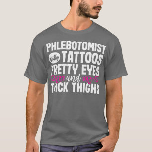 Phlebotomist Funny Tattoos Phlebotomy Technician T Shirt
