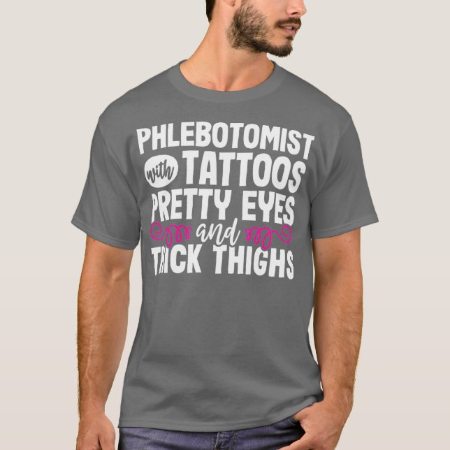 Phlebotomist Funny Tattoos Phlebotomy Technician T Shirt (Framsida)