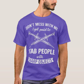Phlebotomist Get Paid To Stab People Phlebotomy T Shirt