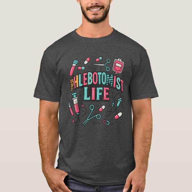 PHLEBOTOMIST LIFE T SHIRT (Framsida)