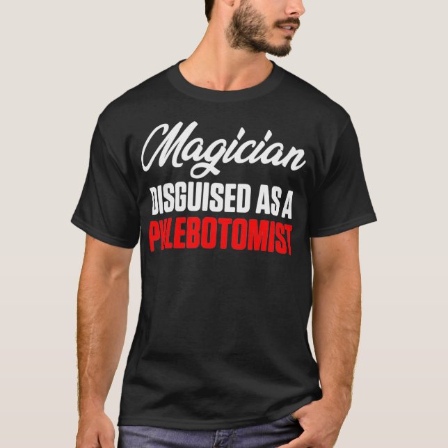 Phlebotomist Magician Phlebotomy Technician T Shirt (Framsida)