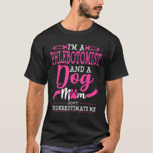 Phlebotomist Mamma Owner Pug Goldendoodle Chihua T Shirt