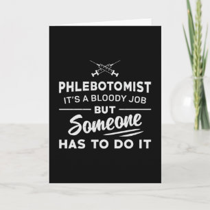 Phlebotomist måste göra det med Phlebotomi Nursing Kort