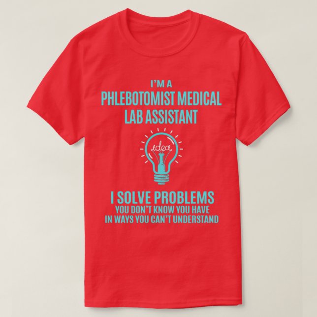 Phlebotomist Medicinsk lab Assistant I löser probl T Shirt (Design framsida)