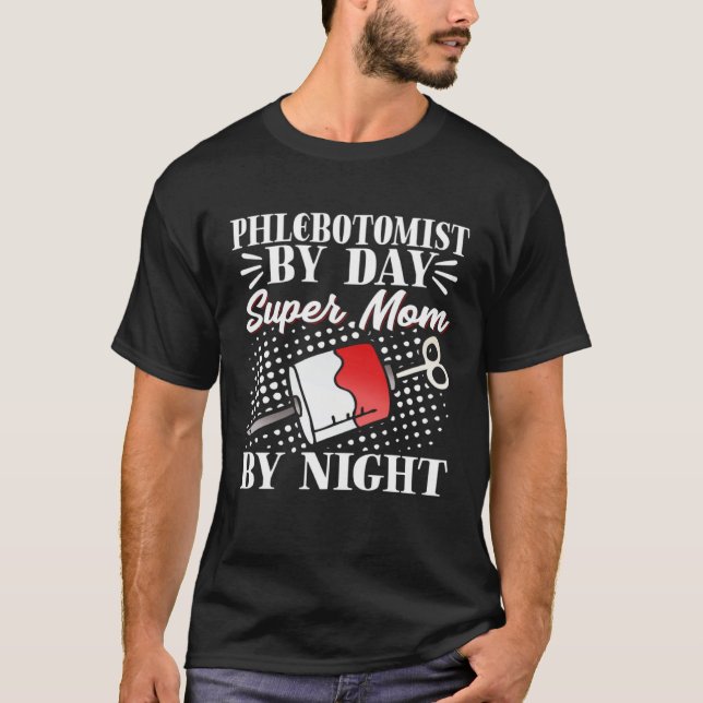 Phlebotomist Mom Phlebotomy Tech Mother Mother's D T Shirt (Framsida)