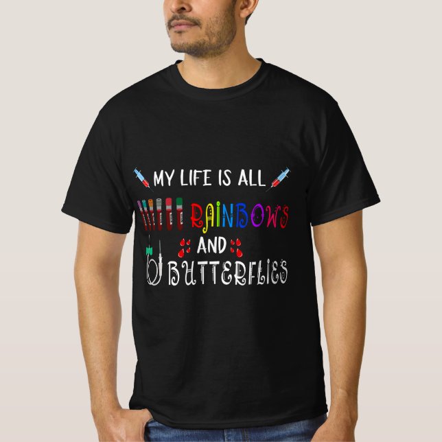 Phlebotomist My Life Is Rainbows And Butterflies  T Shirt (Framsida)