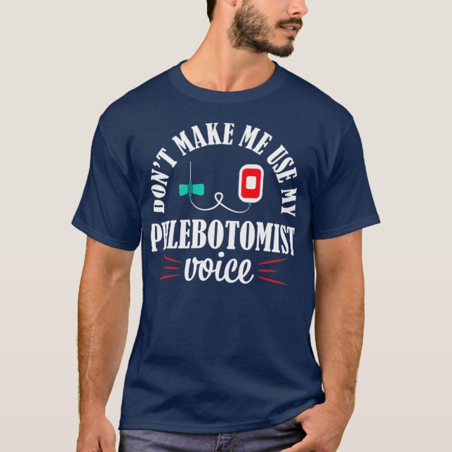 Phlebotomist Nurse Funny Voice Phlebotomy Gift T Shirt (Framsida)