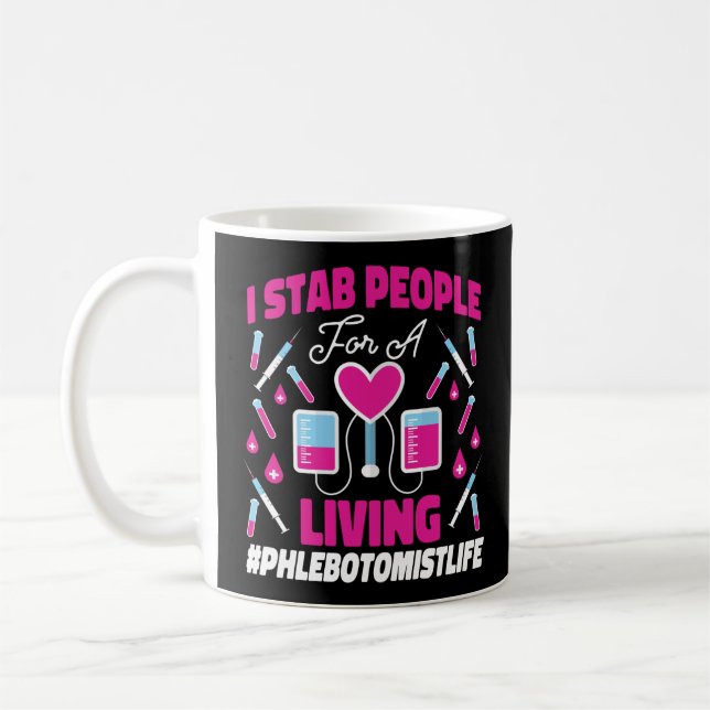 Phlebotomist Phlebotomi I stab People for a Living Kaffemugg (Vänster)