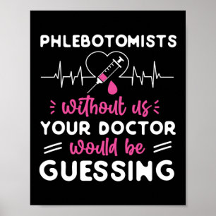 Phlebotomist Phlebotomi Phlebotomister utan oss Poster