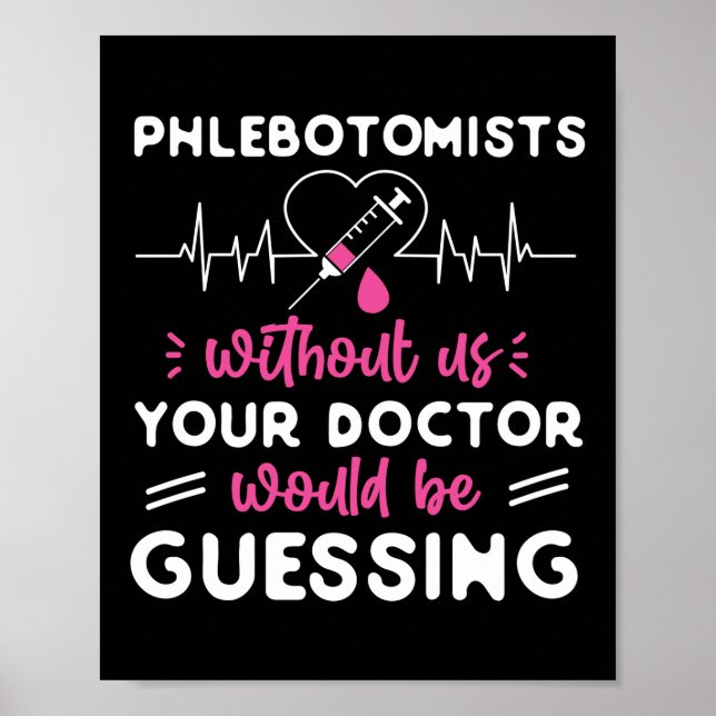 Phlebotomist Phlebotomi Phlebotomister utan oss Poster (Framsidan)
