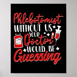 Phlebotomist Phlebotomi Phlebotomister utan oss Poster