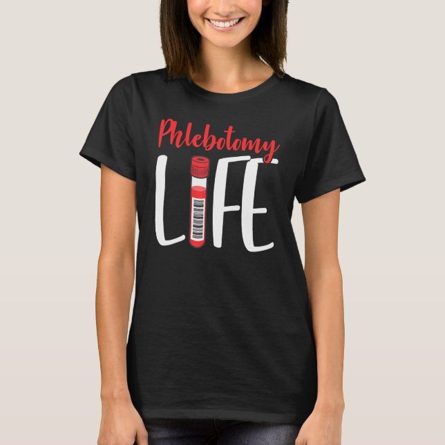 Phlebotomist Phlebotomy Life Nurse Technician Veni T Shirt (Framsida)